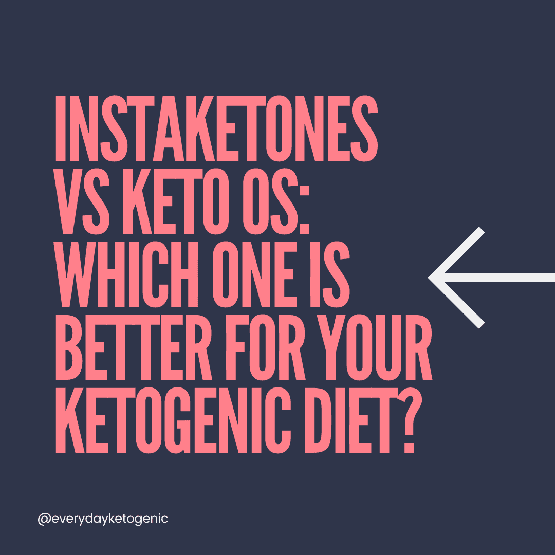 Instaketones vs Keto OS Which One Is Better for Your Keto Diet?