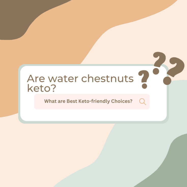 Are water chestnuts keto? Best Ketofriendly Choices