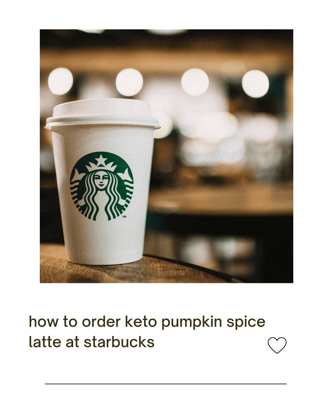 keto pumpkin spice latte at starbucks is in starbucks cup on the table.