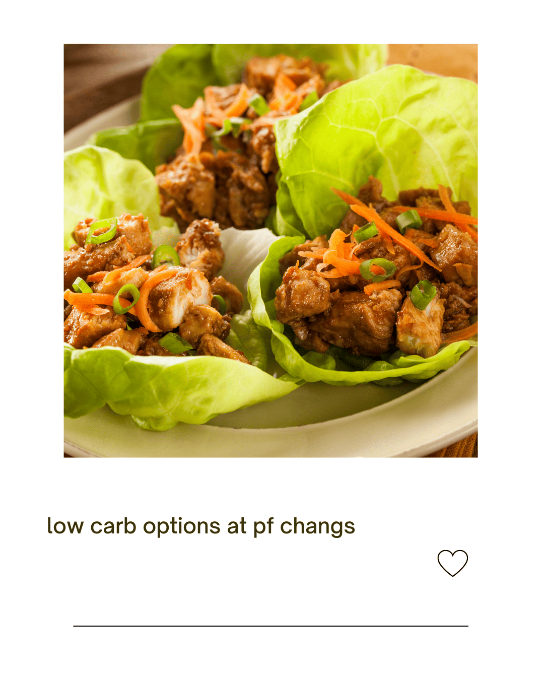 Lettuce wraps as a low carb options at pf changs.