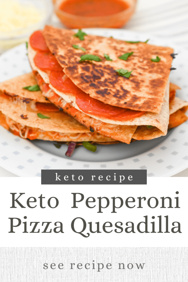 Easy Keto Quesadilla Pepperoni Pizza Quesadillas Everyday Ketogenic